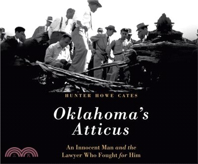 Oklahoma's Atticus ― An Innocent Man and the Lawyer Who Fought for Him