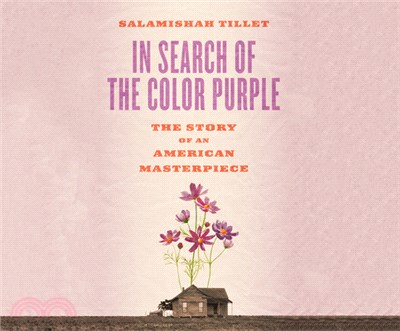In Search of the Color Purple: The Story of Alice Walker's Masterpiece