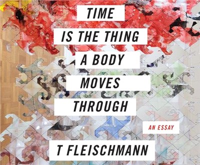 Time Is the Thing a Body Moves Through