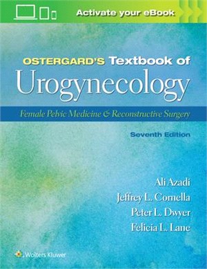 Ostergard's Textbook of Urogynecology: Female Pelvic Medicine & Reconstructive Surgery