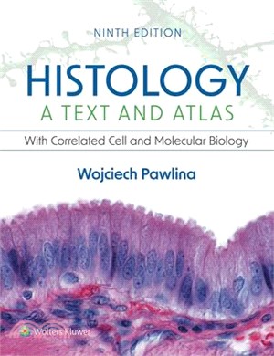 Histology: A Text and Atlas: With Correlated Cell and Molecular Biology