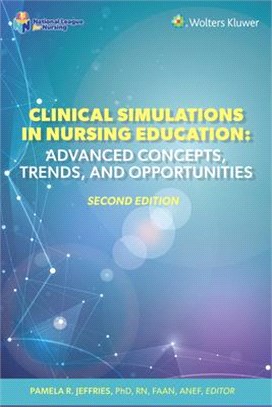 Clinical Simulations in Nursing Education: Advanced Concepts, Trends, and Opportunities