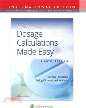 Dosage Calculations Made Easy：Solving Problems Using Dimensional Analysis