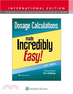 Dosage Calculations Made Incredibly Easy!