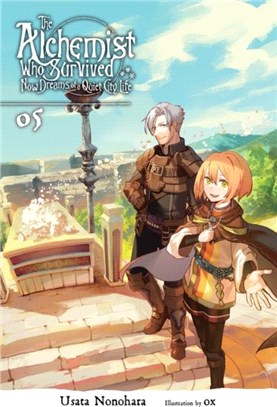 The Alchemist Who Survived Now Dreams of a Quiet City Life, Vol. 5 (light novel)