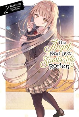 The Angel Next Door Spoils Me Rotten, Vol. 2 (light novel)