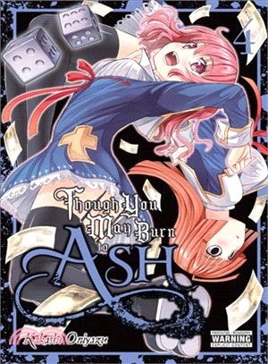 Though You May Burn to Ash, Vol. 4