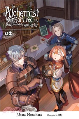 The Alchemist Who Survived Now Dreams of a Quiet City Life, Vol. 2 (light novel)