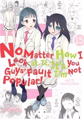 No Matter How I Look at It, It's You Guys' Fault I'm Not Popular!, Vol. 15