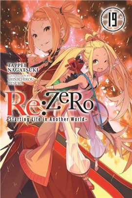 Re:ZERO -Starting Life in Another World-, Vol. 19 (light novel)