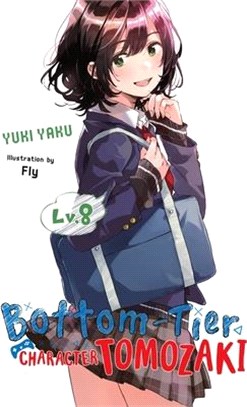 Bottom-Tier Character Tomozaki, Vol. 8 (light novel)