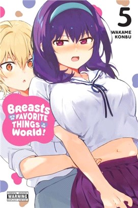 Breasts Are My Favorite Things in the World!, Vol. 5