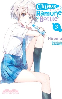 Chitose Is in the Ramune Bottle, Vol. 3