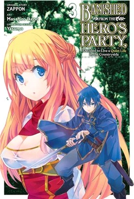 Banished from the Hero's Party, I Decided to Live a Quiet Life in the Countryside, Vol. 3 (manga)