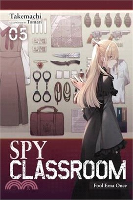 Spy Classroom, Vol. 5 (Light Novel): Fool Erna Once