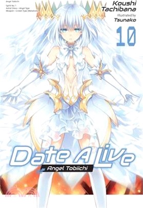 Date a Live, Vol. 10 (Light Novel): Volume 10