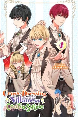 Cross-Dressing Villainess Cecilia Sylvie, Vol. 4 (light novel)