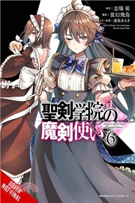 The Demon Sword Master of Excalibur Academy, Vol. 6 (manga)