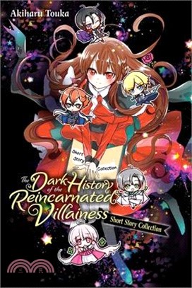 The Dark History of the Reincarnated Villainess Short Story Collection