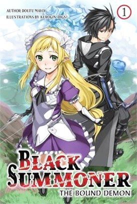 Black Summoner, Vol. 1 (Light Novel): The Bound Demon