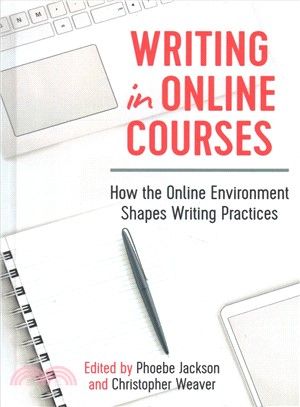Writing in Online Courses ― How the Online Environment Shapes Writing Practices