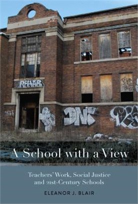 A School With a View ― Teachers' Work, Social Justice and 21st Century Schools