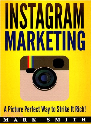 Instagram Marketing ― A Picture Perfect Way to Strike It Rich!