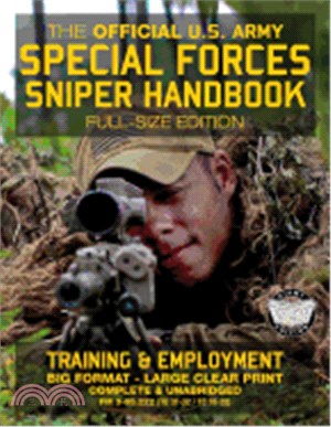 The Official US Army Special Forces Sniper Handbook: Full Size Edition: Discover the Unique Secrets of the Elite Long Range Shooter: 450+ Pages, Big 8.5"