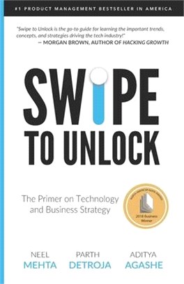 Swipe to Unlock ― The Non-coder's Guide to Technology and the Business Strategy Behind It