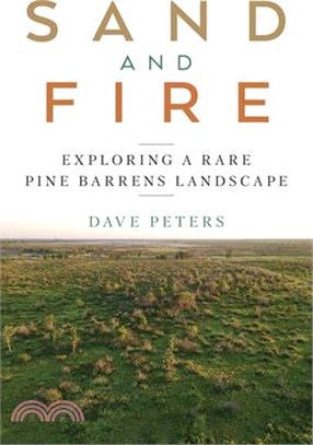 Sand and Fire: Exploring a Rare Pine Barrens Landscape