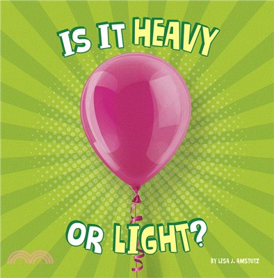 Is It Heavy or Light?