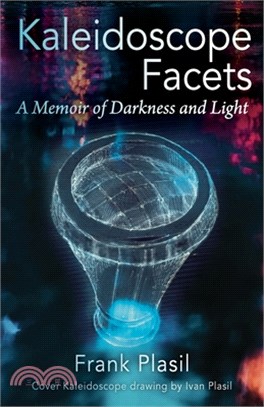 Kaleidoscope Facets: A Memoir on Darkness and Light