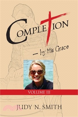 COMPLETION (Volume III): by His Grace