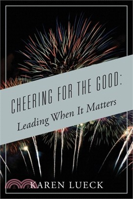 Cheering for the Good: Leading When It Matters