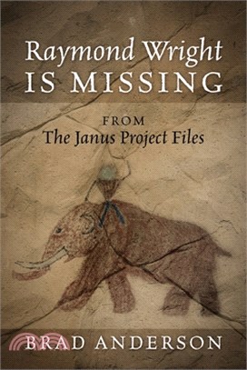 Raymond Wright Is Missing: from The Janus Project Files