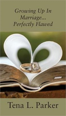 Growing Up In Marriage...Perfectly Flawed