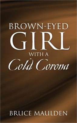 Brown-Eyed Girl with a Cold Corona