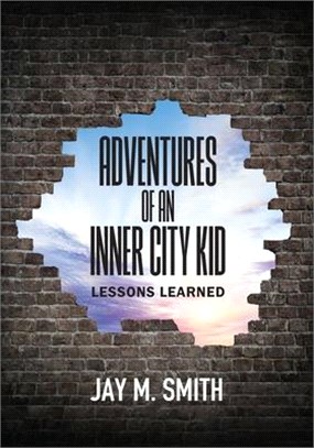 Adventures of an Inner City Kid: Lessons Learned