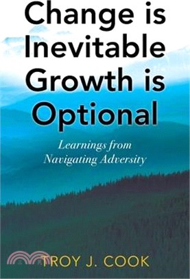 Change is Inevitable Growth is Optional: Learnings from Navigating Adversity