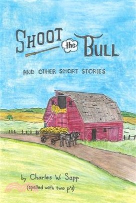 Shoot the Bull: And Other Short Stories