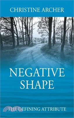 Negative Shape: The Defining Attribute