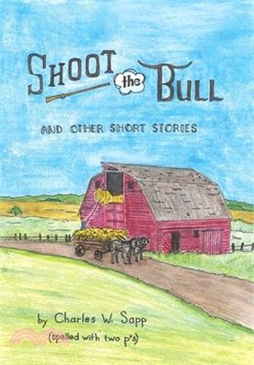 Shoot the Bull: And Other Short Stories