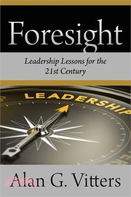 Foresight: Leadership Lessons for the 21st Century