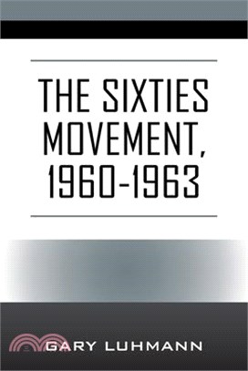 The Sixties Movement, 1960-1963