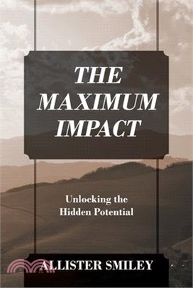 The Maximum Impact: Unlocking the Hidden Potential