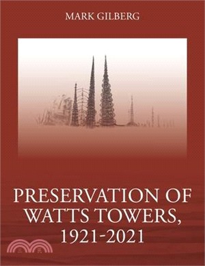 Preservation of Watts Towers, 1921-2021