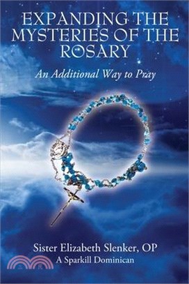 Expanding the Mysteries of the Rosary: An Additional Way to Pray