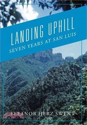 Landing Uphill: Seven Years at San Luis