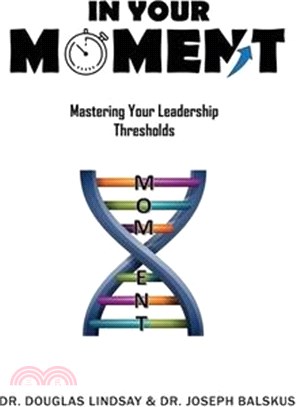 In Your Moment: Mastering Your Leadership Thresholds