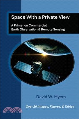 Space With A Private View: A Primer on Commercial Earth Observation & Remote Sensing